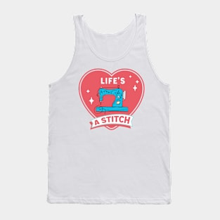 Life's A Stitch! Tank Top